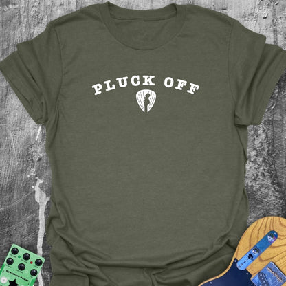 Pluck Off!  T-Shirt