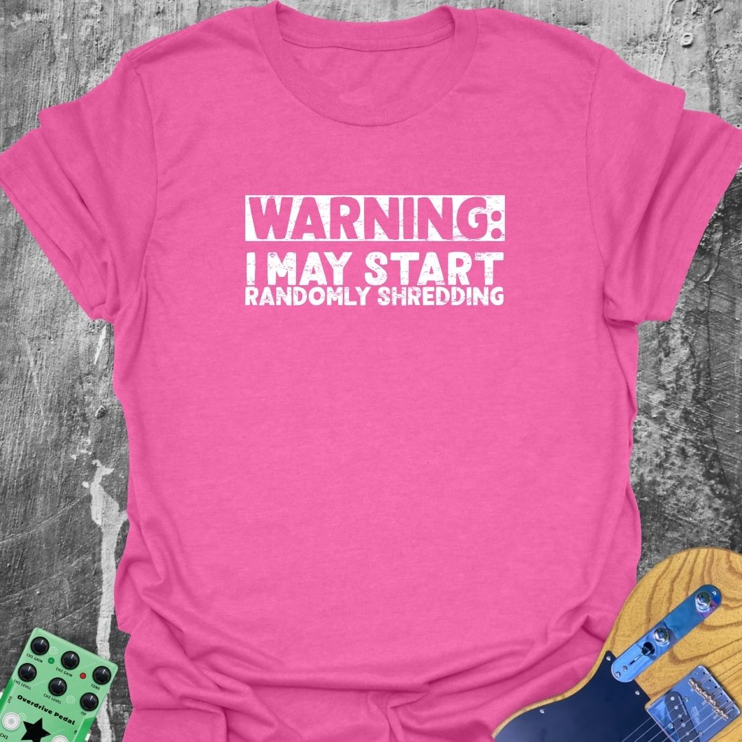 Randomly Shredding  T-Shirt