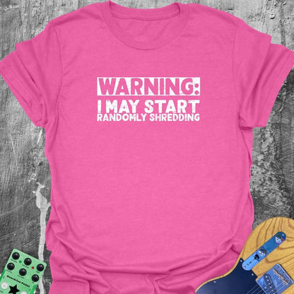 Randomly Shredding  T-Shirt