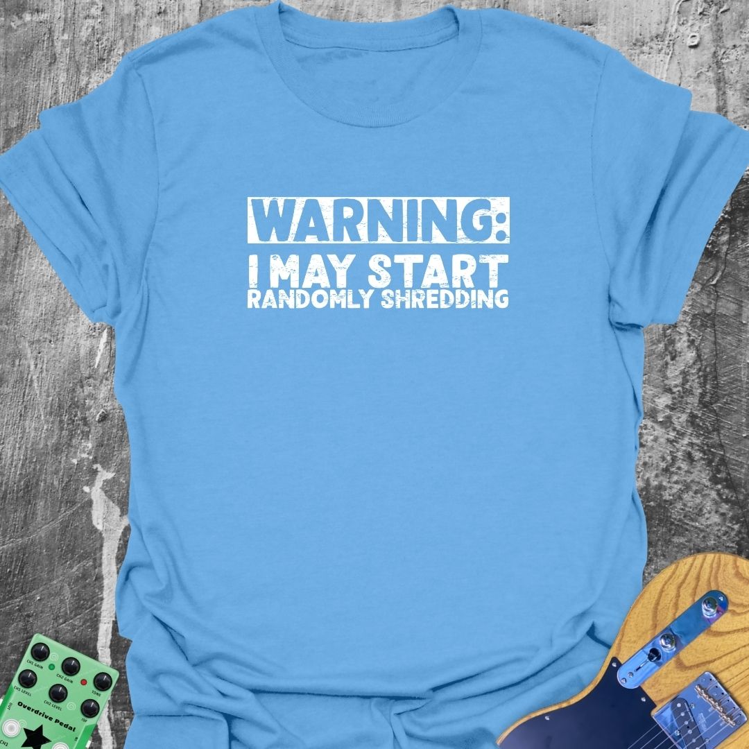 Randomly Shredding  T-Shirt