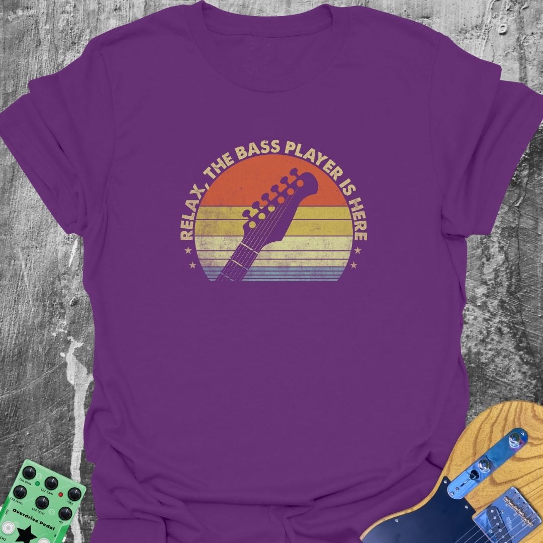 Relax the Bass Player Is Here  T-Shirt