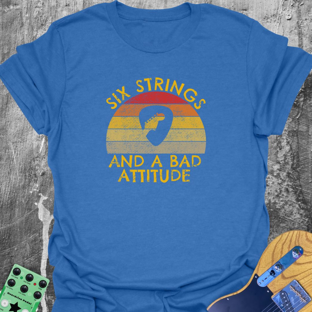 Six Strings and a Bad Attitude!  T-Shirt