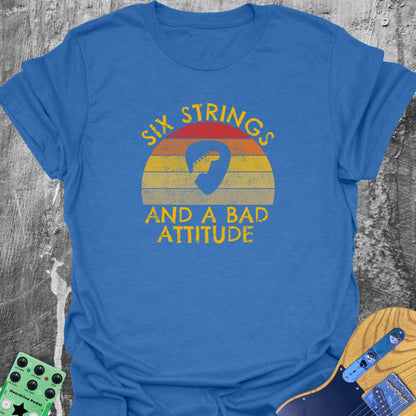 Six Strings and a Bad Attitude!  T-Shirt