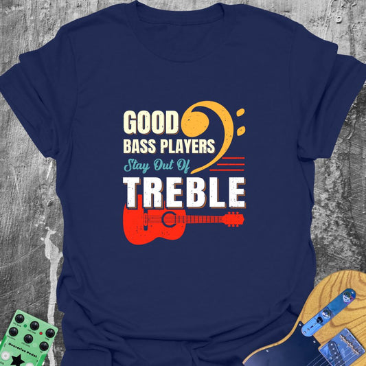 Stay Out of Treble  T-Shirt