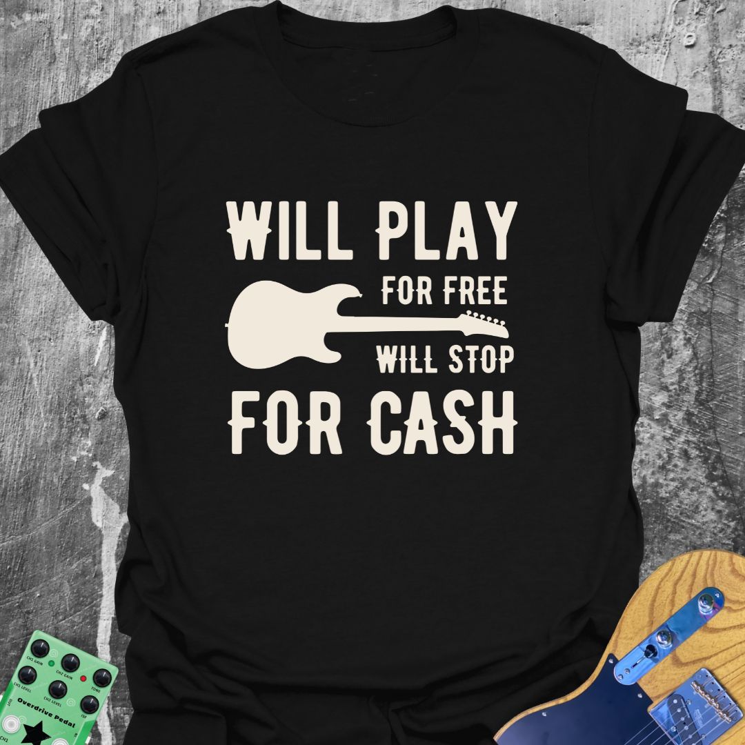 Will Play For Free  T-Shirt