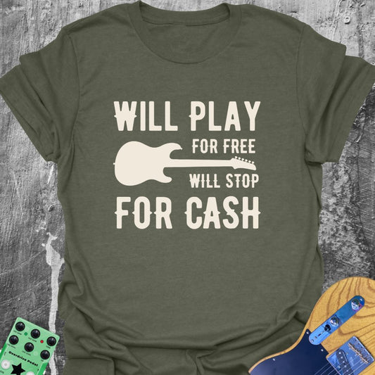 Will Play For Free T-Shirt