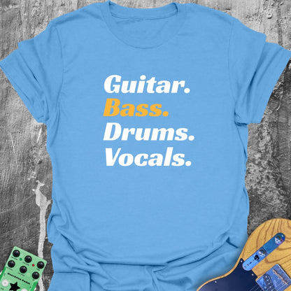 Bass Drums Vocals Guitar  T-Shirt