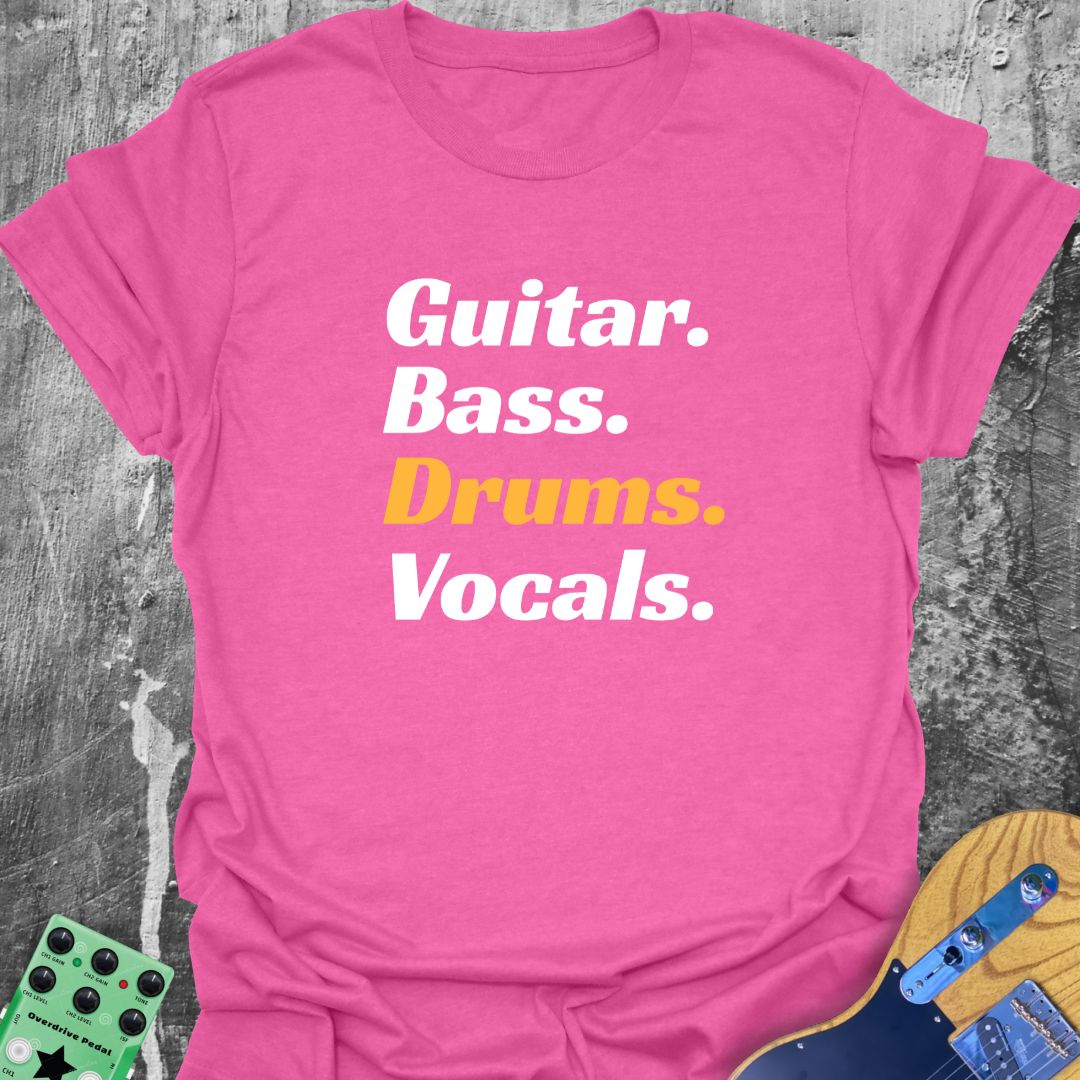 Drums Guitar Bass Vocals  T-Shirt