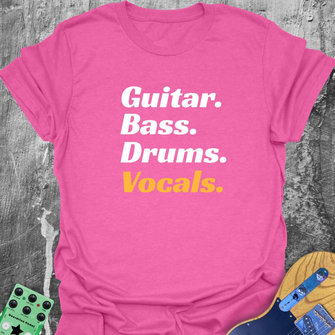 Vocals Guitar Bass Drums  T-Shirt