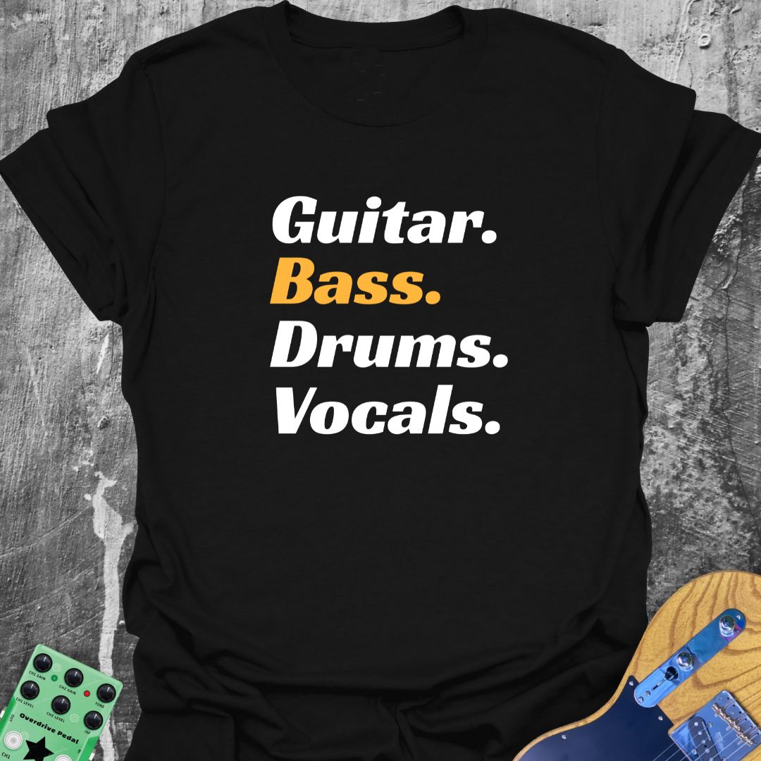 Bass Drums Vocals Guitar  T-Shirt