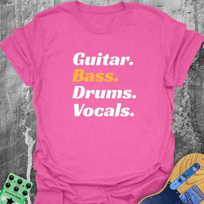 Bass Drums Vocals Guitar  T-Shirt